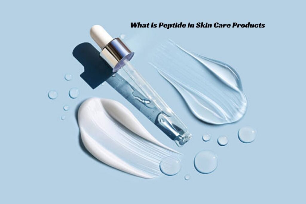 What Is Peptide in Skin Care Products
