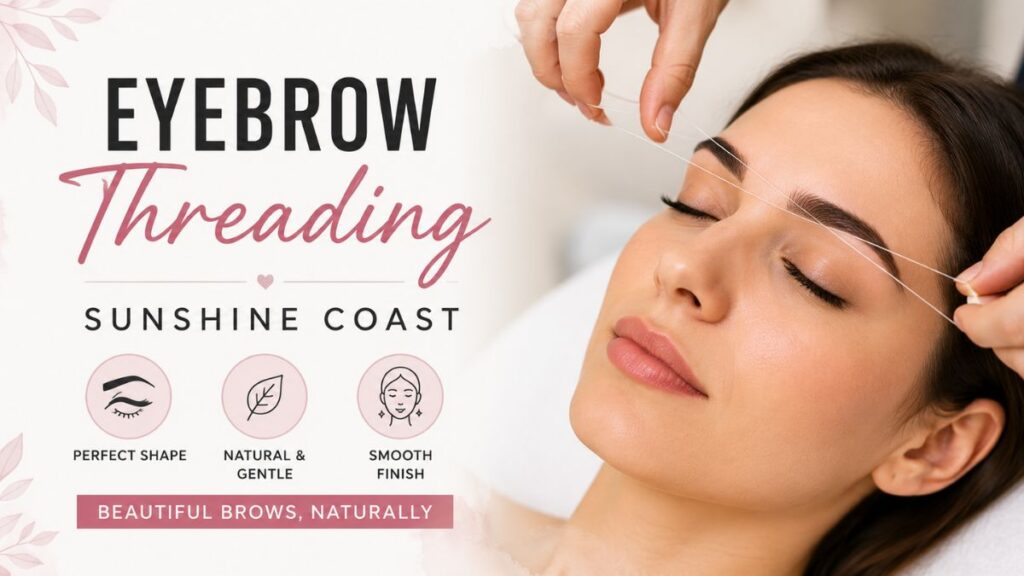 Eyebrow Threading Sunshine Coast