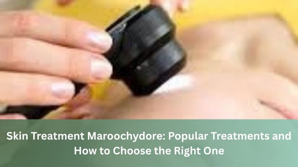 skin treatment maroochydore